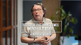 Curs quotFilosofia 8 grans temes mundials de debatquot 20h amb Norbert Bilbeny [upl. by Manchester440]