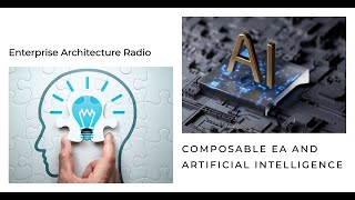 Composable EA and use of AI in EA enterprisearchitecture Entarch artificialintelligence [upl. by Lietman]