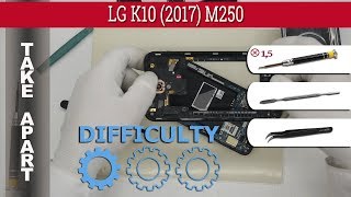 How to disassemble 📱 LG K10 2017 M250 Take apart Tutorial [upl. by Bowers]