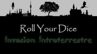 jdr  Roll Your Dice  Invasion Intraterrestre  Episode 3 jdr actualplay [upl. by Piselli]