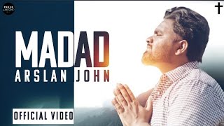 New Masihi Geet  MADAD  ARSLAN JOHN  MASIHI STATUS  OFFICIAL VIDEO  2024 [upl. by Chicky]