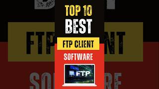 Top 10 Best FTP Client Software in 2024 ftpserver [upl. by Murielle]