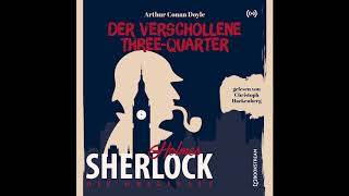 Sherlock Holmes Die Klassiker  Der verschollene ThreeQuarter Komplettes Hörbuch [upl. by Tammany974]