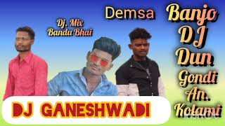 kolami An Gondi Demsa Banjo Dun Dj Ganes An Dj Bandu Ganeshwadi 20232024new Dun songs [upl. by Eneluj68]