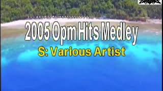 2005 opm hits medley [upl. by Shalom]