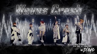 SixTONES –「Waves Crash」from LIVE DVDBD「慣声の法則 in DOME」2023423 TOKYO DOME [upl. by Aiset965]