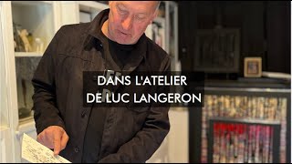 Visitez latelier de lartiste Luc Langeron [upl. by Ainek]