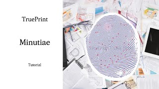 TruePrint Tutorial  Minutiae [upl. by Hintze]