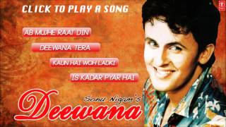 Sonu Nigams quotDeewanaquot Album Hits  Jukebox Full Songs  1 [upl. by Anauqahs]