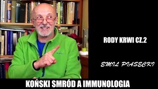 KOŃSKI SMRÓD A IMMUNOLOGIA EMIL PIASECKI  RODY KRWI CZ2 [upl. by Ahsinyd871]