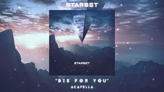 Starset  Die For You Acapella [upl. by Aubigny]