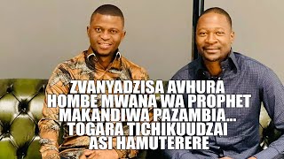 Zvanyadzisa Avhura Hombe Mwana wa Prophet Makandiwa PaZambia Togara tichikuudzai Asi Hamuterere [upl. by Verne372]