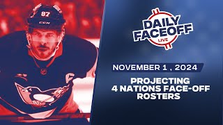 Projecting 4 Nations FaceOff Rosters  Daily Faceoff LIVE November 1st [upl. by Nnylkcaj]