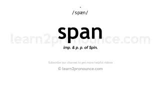 Pronunciation of Span  Definition of Span [upl. by Norah]