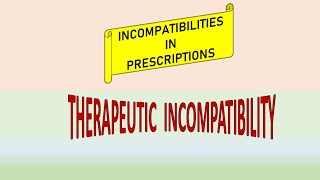 Incompatibilities in Prescriptions  Therapeutic Incompatibility [upl. by Batista]