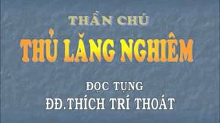 CHÚ THỦ LĂNG NGHIÊM TT Thích Trí Thoát Tụng  mới [upl. by Asilef378]