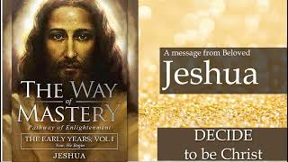 Jeshua The Early Years  Decide to BE Christ [upl. by Oynotna]