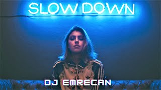 DJ Emrecan  SlowDown Club Mix [upl. by Norreg]