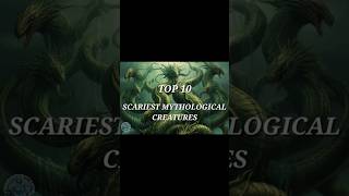 TOP 10 SCARIEST MYTHOLOGICAL CREATURES OF ALL TIME [upl. by Auka]