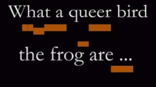 Anonymous Frog Round What a Queer Bird the Frog Are ver 1 [upl. by Hoppe]