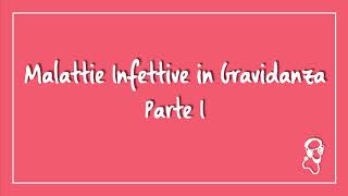 Malattie Infettive in Gravidanza Parte I [upl. by Jeramey]