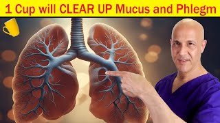 1 Cup Will CLEAR UP Phlegm amp Mucus In Throat Airways Chest and Lungs  Dr Mandell [upl. by Arodoet38]