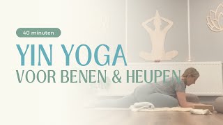 40 Minuten  Yin Yoga  Voor BENEN amp HEUPEN [upl. by Balkin]