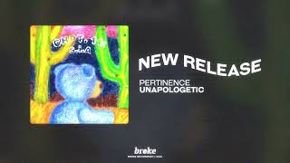 Pertinence  UNAPOLOGETIC [upl. by Bradly]