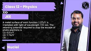 A metal surface of work function 107 eV is irradiated with light of wavelength 332 nm The reta [upl. by Pentheas]