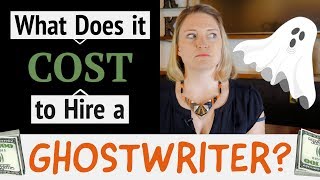 What Does it Cost To Hire a GREAT Ghostwriter [upl. by Lancelot]