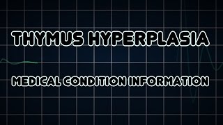 Thymus hyperplasia Medical Condition [upl. by Ahsram]