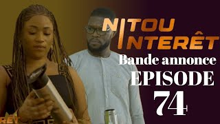 NITOU INTÉRÊT Épisode 74 Saison 1 Bande annonce La Série ÀN [upl. by Moll424]