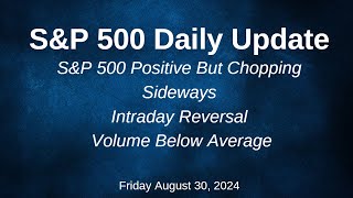 SampP 500 Daily Market Update for Friday August 30 2024 [upl. by Enyt]