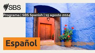 Programa  SBS Spanish  15 agosto 2024  SBS Spanish  SBS en español [upl. by Lomaj]