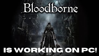 Bloodborne PC is finally here [upl. by Anilave]