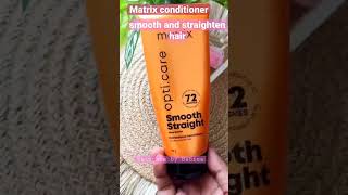 Matrix Opticare Smooth Straight Conditioner 🥰 review shortsvideo skincare reels shorts [upl. by Erasaec617]