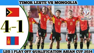 TIMOR LESTE 4 VS 1 MONGOLIA  Leg 1 Play Off Asian Cup 2024 [upl. by Charlot]