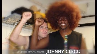 A Big THANK YOU to Johnny Clegg [upl. by Ahsitnauq]