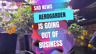 AeroGarden is Going Out of Business  Dont Panic [upl. by Aleil407]