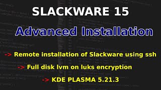 Slackware 15  Advanced Installation  SSH Remote  Full LVM on LUKS  Plasma 5213 [upl. by Aisenat]