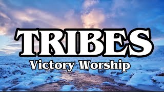 TRIBES  Victory Worship  Lyrics  Christian song [upl. by Susi]