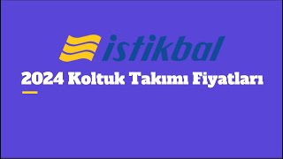 İstikbal 2024 Koltuk Takımı Modelleri ve Fiyatları [upl. by Jules896]