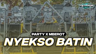 DJ NYEKSO BATIN PARTY X MBEROT FULL BASS TERBARU [upl. by Anaidni]