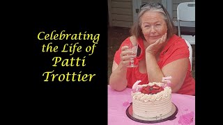 Celebrating the Life of Patti Trottier [upl. by Zed]