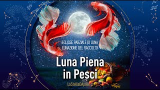 Luna Piena in Pesci [upl. by Addison]