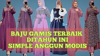 BAJU GAMIS TERBARU DITAHUN INI SIMPLE TAPI ANGGUN DAN MEWAH [upl. by Mattie]