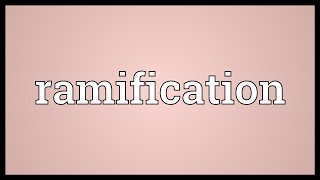 Ramification Meaning [upl. by Einehpets]