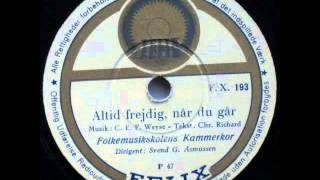 Altid frejdig når du går  Folkemusikskolens kammerkor 1951 [upl. by Corabella]