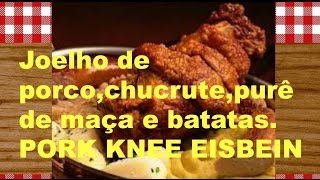 Joelho de porcochucrutepurê de maça e batatas  PORK KNEEEISBEIN [upl. by Marwin540]