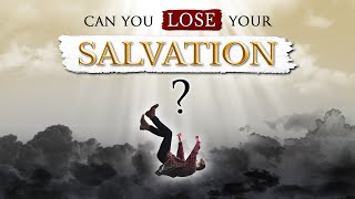 CAN a CHRISTIAN LOSE their SALVATION  Once saved always saved [upl. by Ahtera]